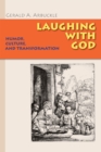 Laughing with God : Humor, Culture, and Transformation - eBook