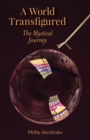 A World Transfigured : The Mystical Journey - Book