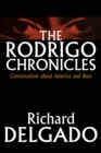The Rodrigo Chronicles : Conversations About America and Race - Book