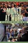Money at Work : On the Job with Priests, Poker Players and Hedge Fund Traders - Book