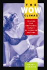 The Wow Climax : Tracing the Emotional Impact of Popular Culture - Book