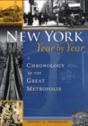 New York, Year by Year : A Chronology of the Great Metropolis - Book