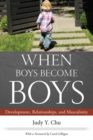 When Boys Become Boys : Development, Relationships, and Masculinity - Book