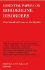 Essential Papers on Borderline Disorders : One Hundred Years at the Border - Book