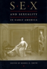 Sex and Sexuality in Early America - Book