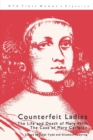 Counterfeit Ladies : The Life and Death of Mary Frith the Case of Mary Carleton - Book