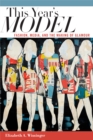 This Year's Model : Fashion, Media, and the Making of Glamour - Book