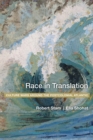 Race in Translation : Culture Wars around the Postcolonial Atlantic - Book