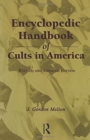 Encyclopedic Handbook of Cults in America - Book