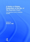 A Nation of States: Federalism at the Bar of the Supreme Court : The Supreme Court in American Society - Book