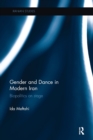 Gender and Dance in Modern Iran : Biopolitics on stage - Book