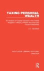 Taxing Personal Wealth : An Analysis of Capital Taxation in the United Kingdom-History, Present Structure and Future Possibilities - Book