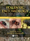 Forensic Entomology : The Utility of Arthropods in Legal Investigations, Third Edition - Book