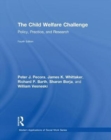 The Child Welfare Challenge : Policy, Practice, and Research - Book