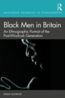 Black Men in Britain : An Ethnographic Portrait of the Post-Windrush Generation - Book