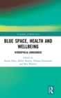 Blue Space, Health and Wellbeing : Hydrophilia Unbounded - Book
