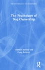 The Psychology of Dog Ownership - Book