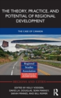 The Theory, Practice and Potential of Regional Development : The Case of Canada - Book