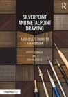 Silverpoint and Metalpoint Drawing : A Complete Guide to the Medium - Book