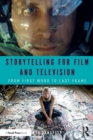 Storytelling for Film and Television : From First Word to Last Frame - Book