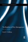 The Bioethics of Pain Management : Beyond Opioids - Book