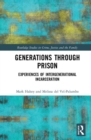 Generations Through Prison : Experiences of Intergenerational Incarceration - Book