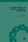 A World History of Railway Cultures, 1830-1930 - Book