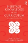 Heritage Knowledge in the Curriculum : Retrieving an African Episteme - Book