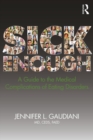 Sick Enough : A Guide to the Medical Complications of Eating Disorders - Book