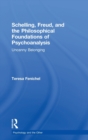 Schelling, Freud, and the Philosophical Foundations of Psychoanalysis : Uncanny Belonging - Book