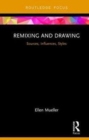 Remixing and Drawing : Sources, Influences, Styles - Book