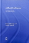 Artificial Intelligence : Evolution, Ethics and Public Policy - Book