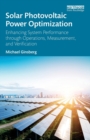 Solar Photovoltaic Power Optimization : Enhancing System Performance through Operations, Measurement, and Verification - Book
