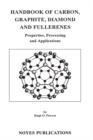 Handbook of Carbon, Graphite, Diamonds and Fullerenes : Processing, Properties and Applications - eBook