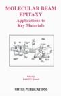 Molecular Beam Epitaxy : Applications to Key Materials - eBook