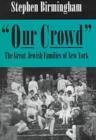 Our Crowd : The Great Jewish Families of New York - Book