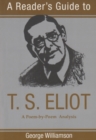 Reader's Guide to T.S. Eliot : A Poem by Poem Analysis - Book