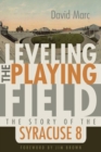 Leveling the Playing Field : The Story of the ""Syracuse 8 - Book