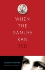 When the Danube Ran Red - Book