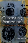 Outcasting Armenians : Tanzimat of the Provinces - Book