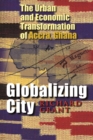 Globalizing City : The Urban and Economic Transformation of Accra, Ghana - eBook