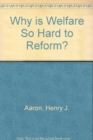 Why is Welfare So Hard to Reform? - Book