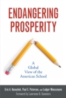 Endangering Prosperity : A Global View of the American School - Book