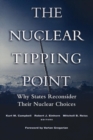 The Nuclear Tipping Point : Why States Reconsider Their Nuclear Choices - Book