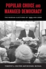Popular Choice and Managed Democracy : The Russian Elections of 1999 and 2000 - Book