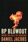 BP Blowout : Inside the Gulf Oil Disaster - Book