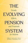 The Evolving Pension System : Trends, Effects and Proposals for Reform - Book