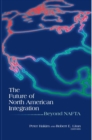 The Future of North American Integration : Beyond NAFTA - Book