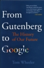 From Gutenberg to Google : The History of Our Future - Book