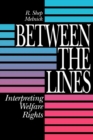 Between the Lines : Interpreting Welfare Rights - Book